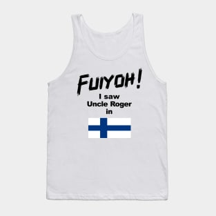 Uncle Roger World Tour - Fuiyoh - I saw Uncle Roger in Finland Tank Top